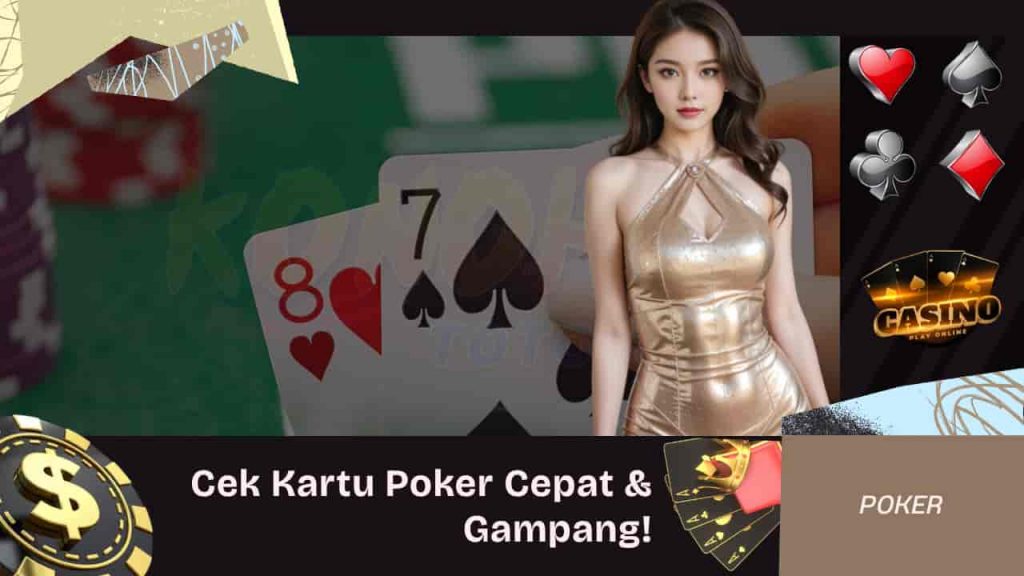 Cara Cek Kombinasi Poker Cepat