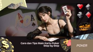 Cara Main Kartu Poker untuk Pemula