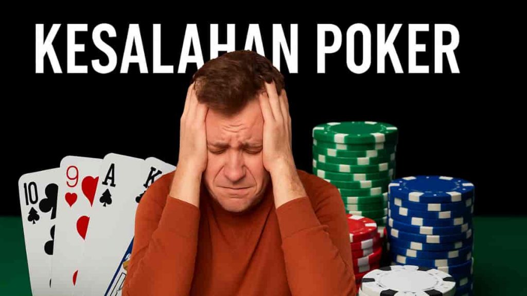 Kesalahan Bermain Poker bikin emosi