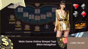 Main Ceme Online Simpel Tapi Bikin Ketagihan