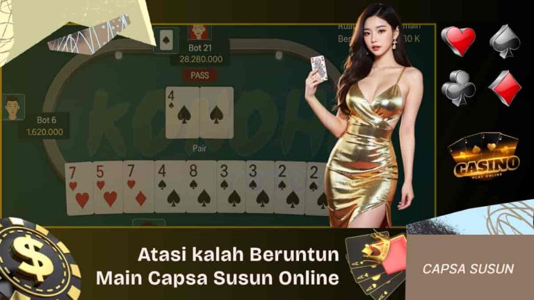 Atasi Kekalahan Beruntun Saat Main Capsa Susun Online