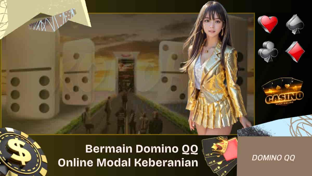 Bermain Domino QQ Online Modal Keberanian