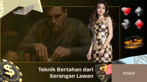 Bertahan Serangan Lawan saat Main Poker