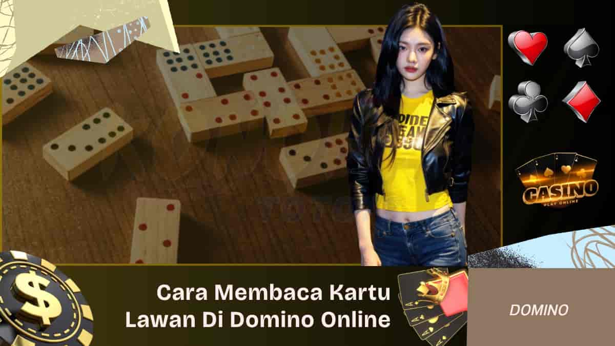 Cara Membaca Kartu Lawan Di Domino Online