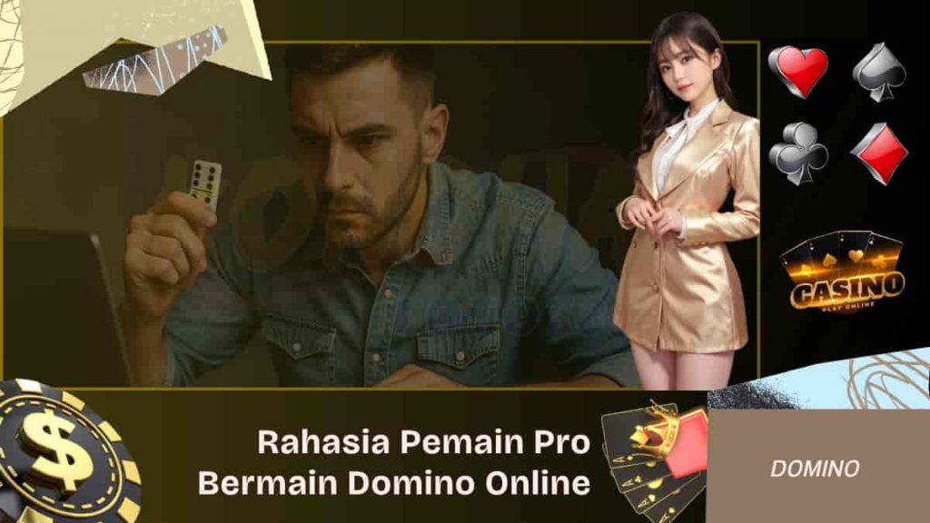 Rahasia Pemain Pro Bermain Domino Online