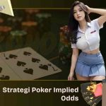 Strategi Poker Implied Odds