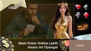 Tips Aman Bermain Judi Poker Online