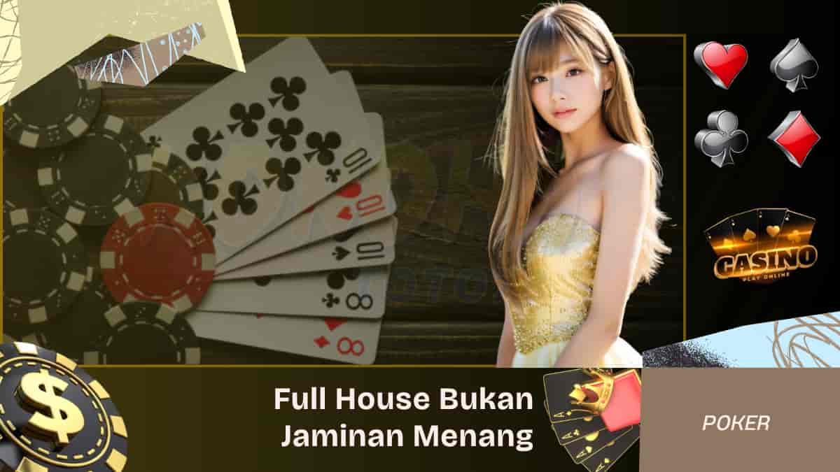 Full House Bukan Jaminan Menang