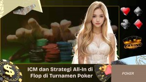 ICM dan Strategi All-In di Flop
