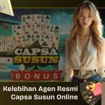 Kelebihan Agen Resmi Game Capsa Susun Online