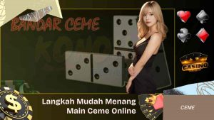 Langkah Mudah Menang Main Ceme Online
