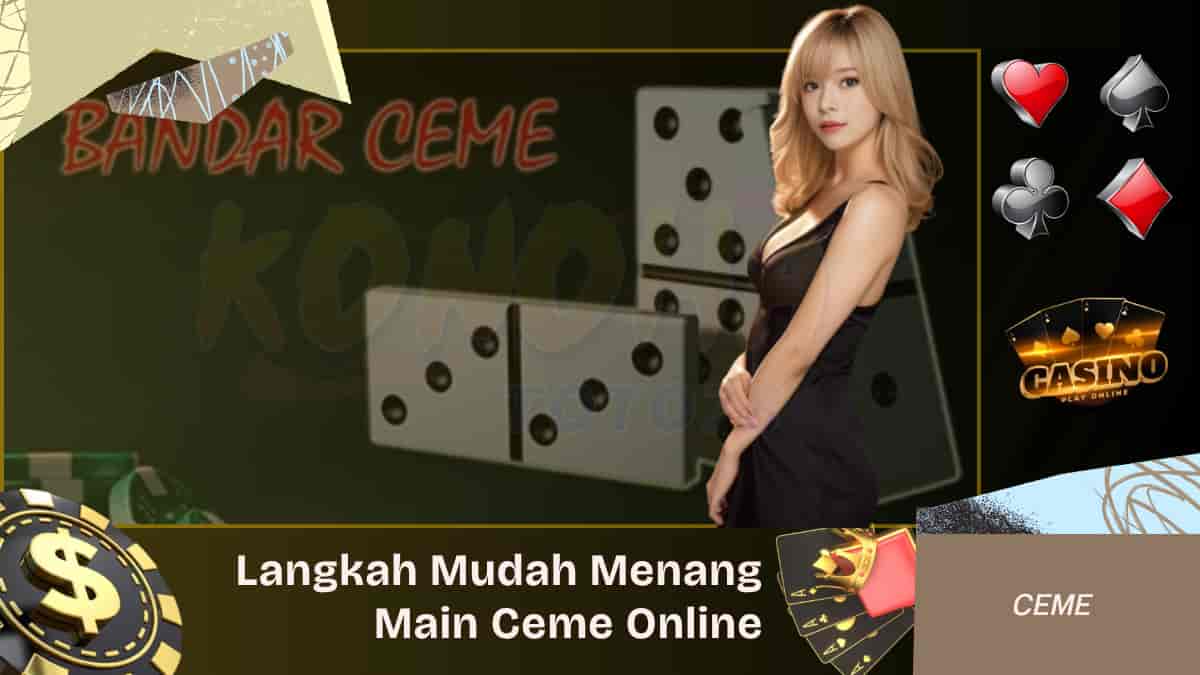 Langkah Mudah Menang Main Ceme Online