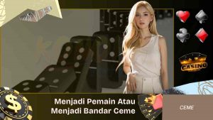 Pemain Atau Menjadi Bandar Ceme Online Uang Asli